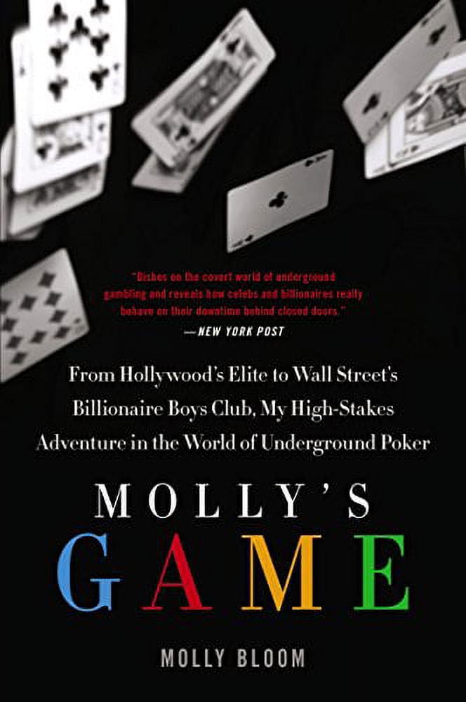 Molly Bloom Molly's Game: The True Story of the 26-Year-Old Woman Behind the Most Exclusive High-Stakes Underground Poker Game (Paperback, 272 Pages) 790v5