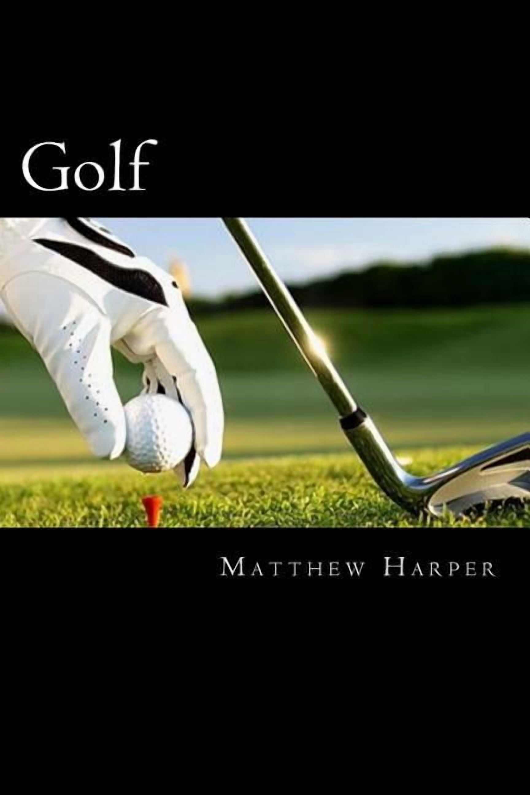 Matthew Harper History of Sport Golf: Facts, Trivia, and Quiz Book for Kids (Paperback, 110 Pages) 9vjwx