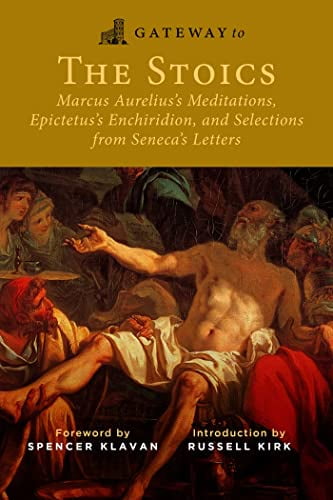 Gateway Editions Gateway to the Stoics: Meditations, Enchiridion, and Letters (Paperback) 0rnsa