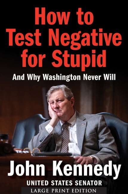 John Kennedy How to Test Negative for Stupid: And Why Washington Never Will (Paperback, 304 Pages) iq399