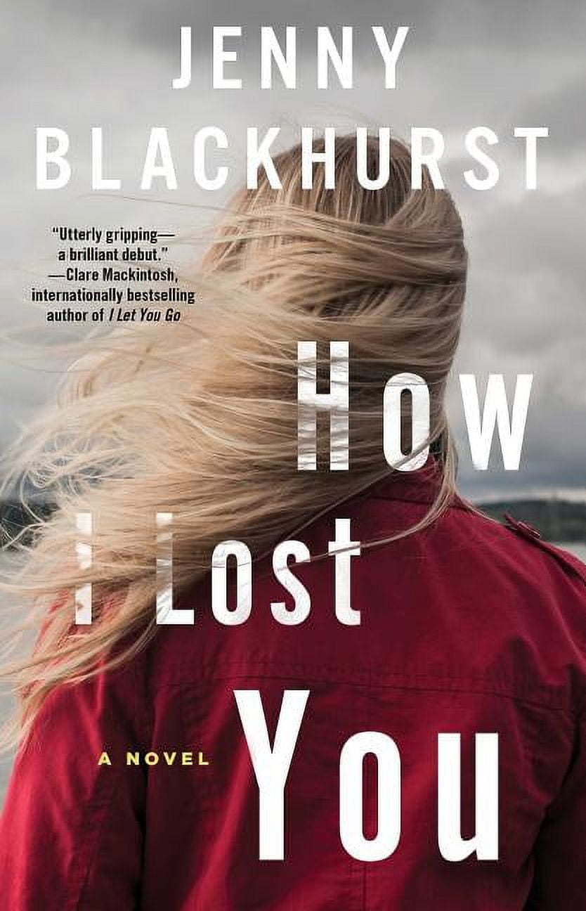 Jenny Blackhurst How I Lost You Psychological Thriller Novel (Paperback, 384 Pages) tt511