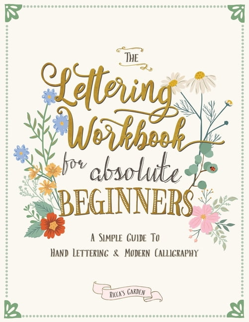Ricca's Garden The Lettering Workbook for Absolute Beginners: Hand Lettering & Modern Calligraphy Guide (128 Pages) cppef