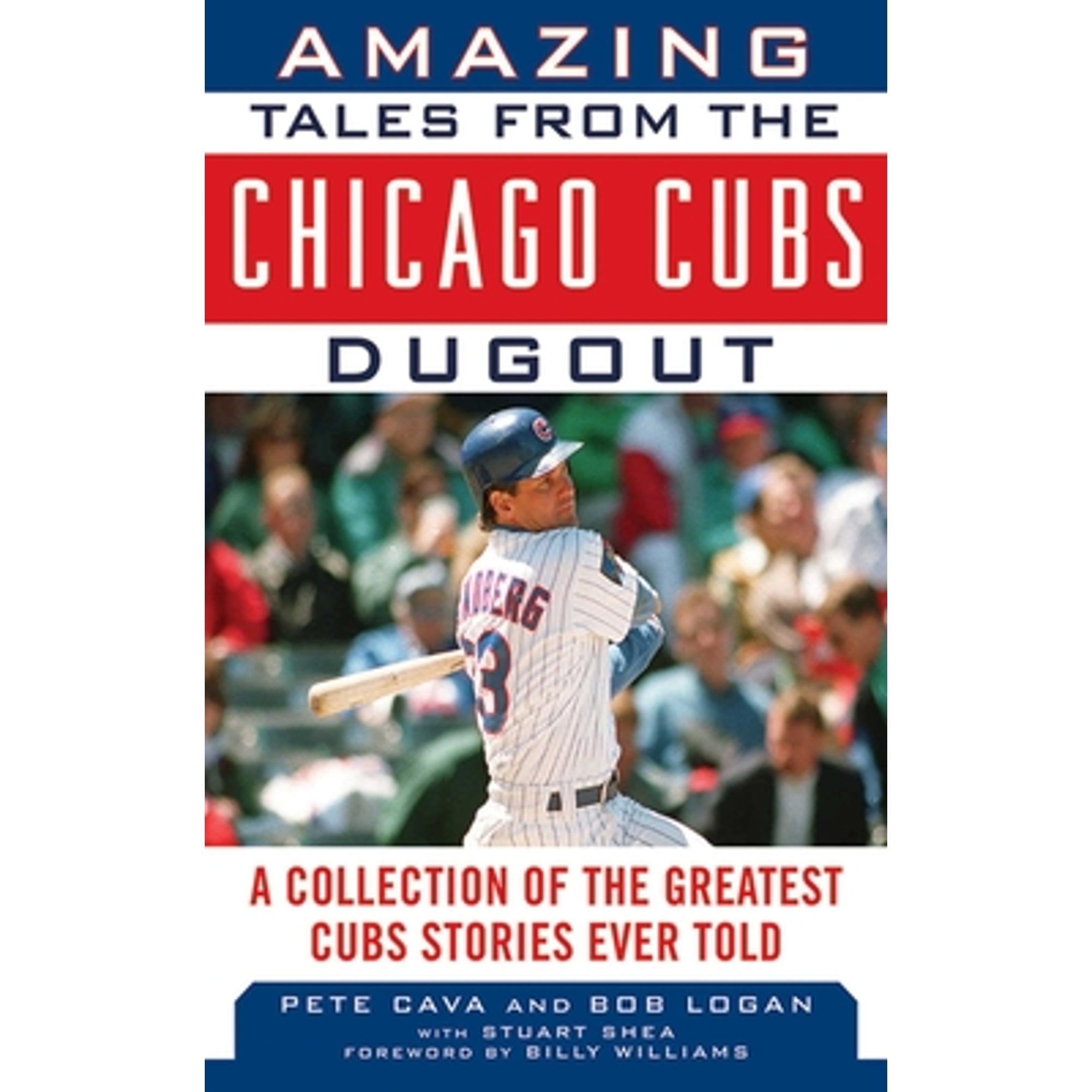 Sports Publishing LLC Amazing Tales from the Chicago Cubs Dugout: A Collection of the Greatest Cubs Stories Ever Told (Hardcover) 9a5x7