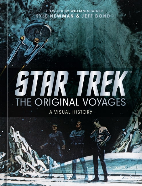 Kyle Newman Star Trek: The Original Voyages A Visual History (Hardcover, 416 Pages) ndch3