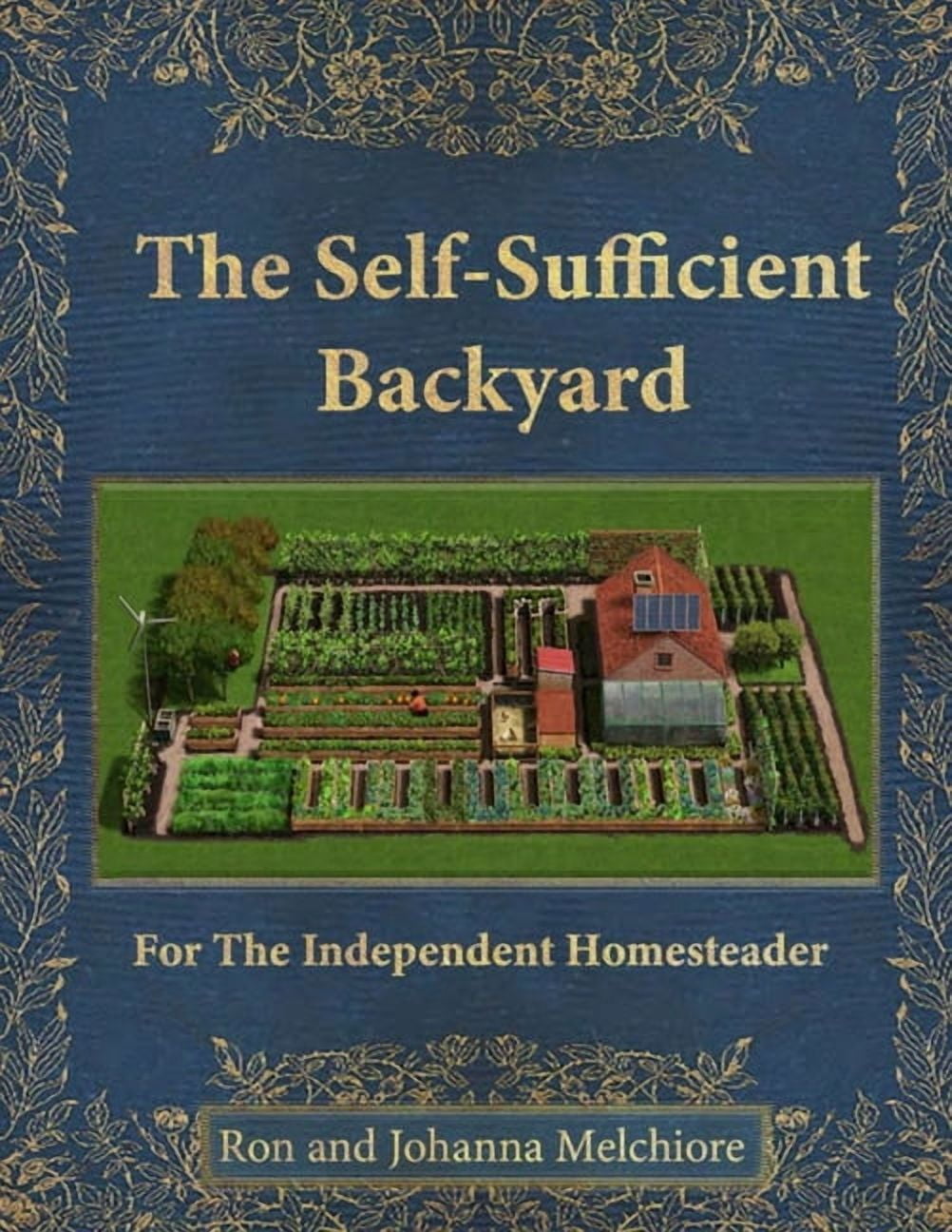 Ron Melchiore The Self-Sufficient Backyard Guidebook (Paperback) ed12h