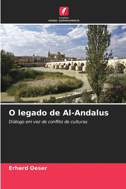 Erhard Oeser The Legacy of Al-Andalus Historical Non-Fiction Book (Paperback, 236 Pages) ddk21
