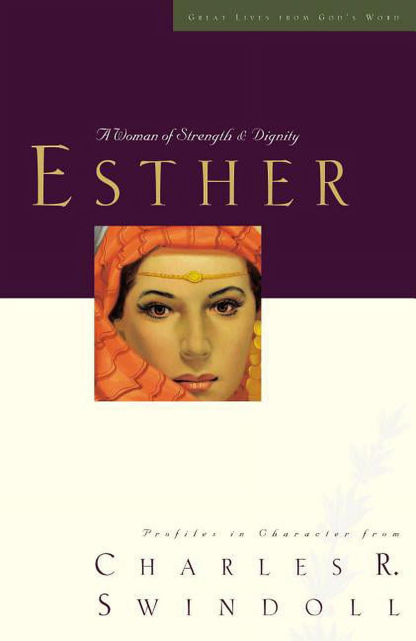 Dr Charles R Swindoll Great Lives: Esther: A Woman of Strength and Dignity (Paperback, 224 Pages) anbog