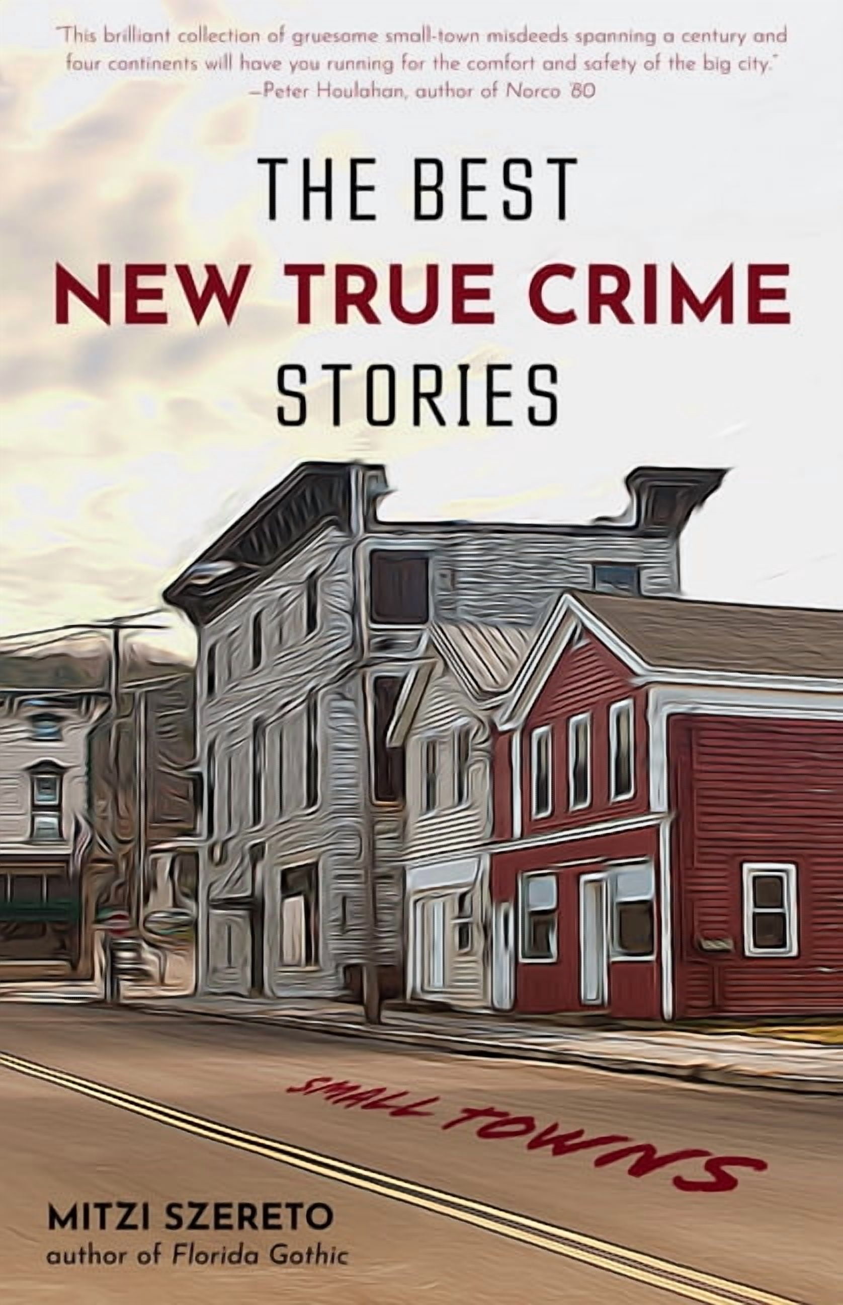 Mitzi Szereto Best New True Crime Stories: Small Towns (True Crime Gift, Paperback) 11lay