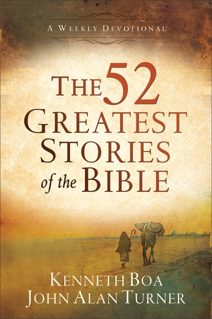 Kenneth Boa The 52 Greatest Stories of the Bible: A Weekly Devotional (400 Pages, Paperback) af71s