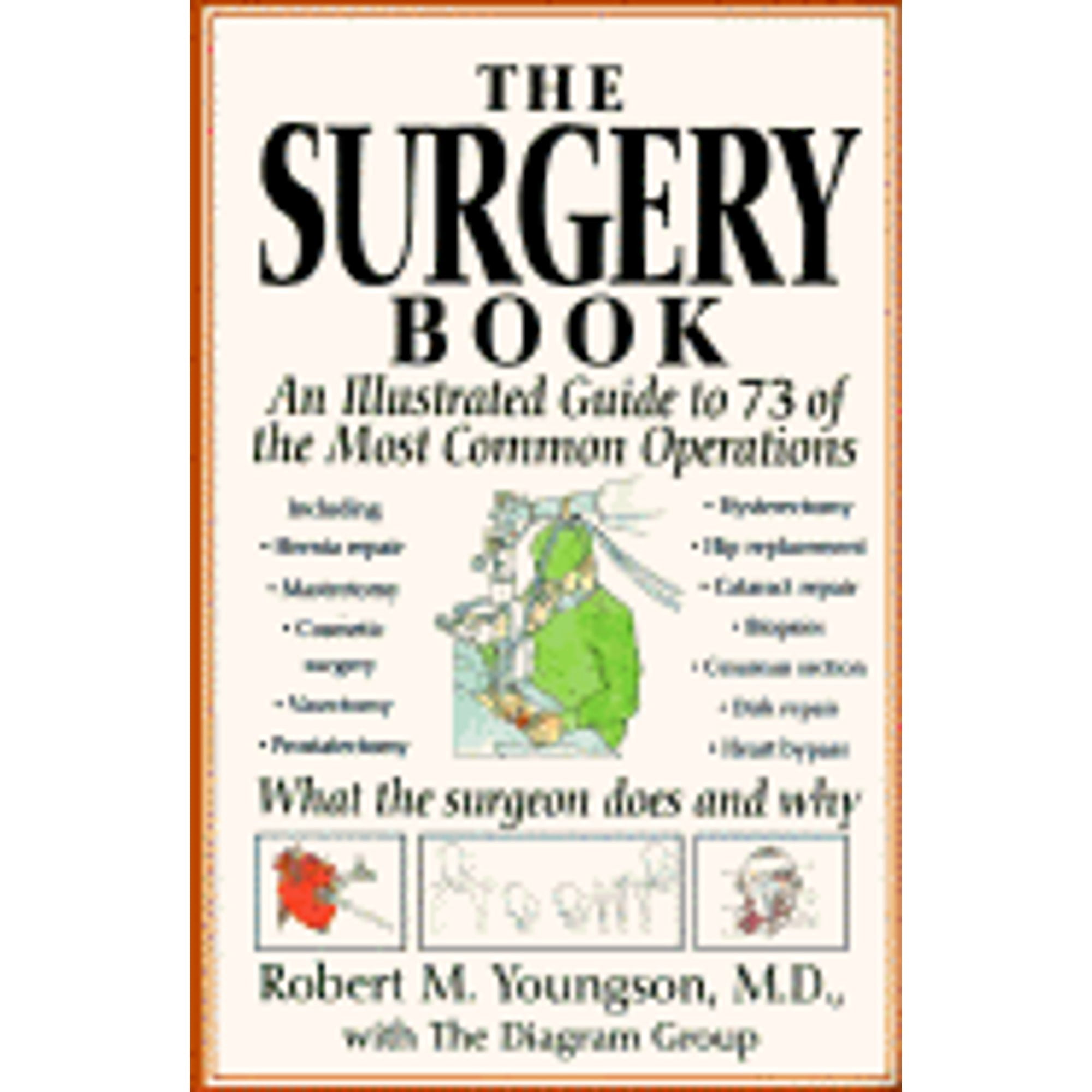 St. Martin's Griffin The Surgery Book: An Illustrated Guide to 73 Common Operations (Pre-Owned Paperback) ym0g9