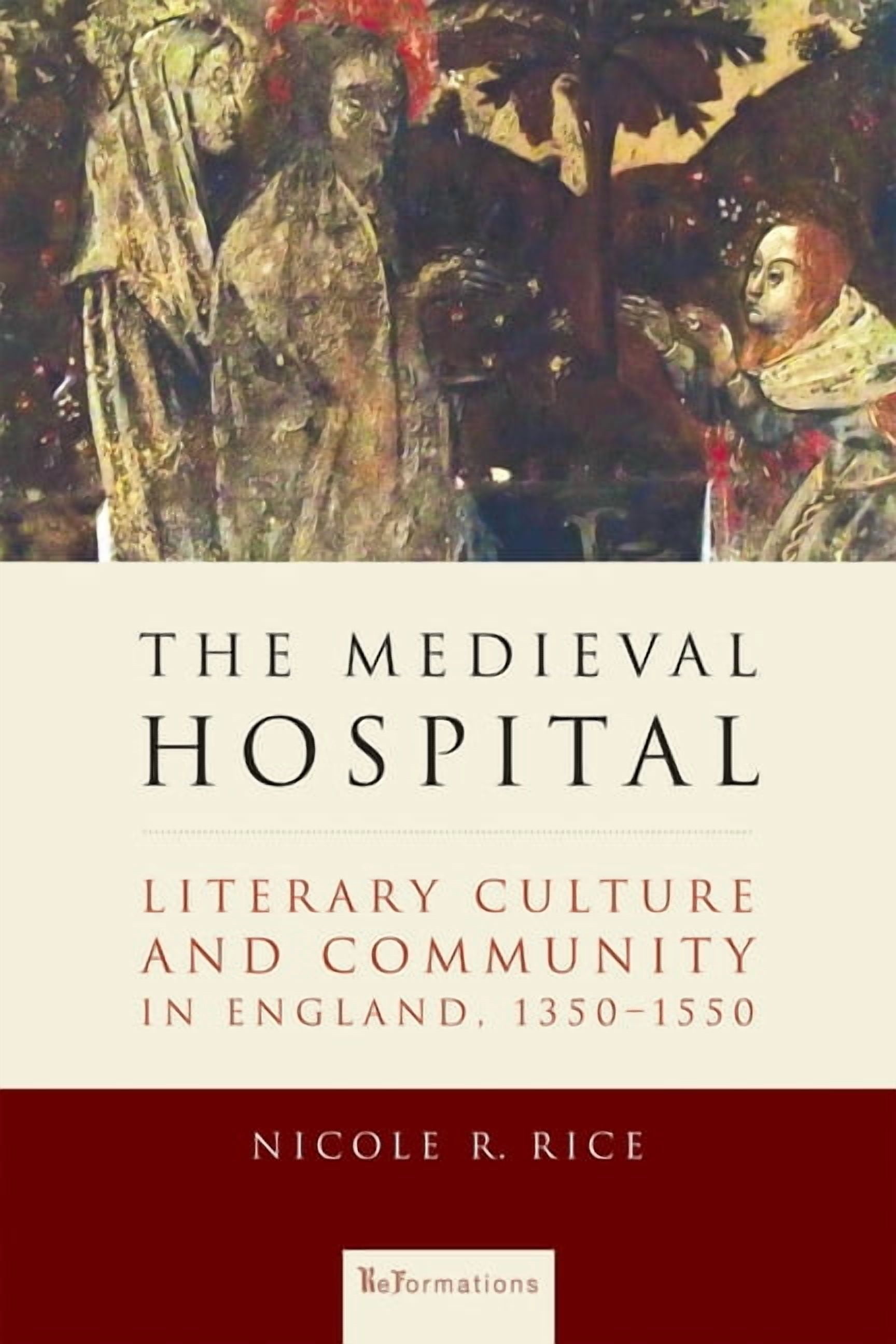 The Medieval Hospital: Literary Culture and Community in England, 1350-1550 (Hardcover) rtql6