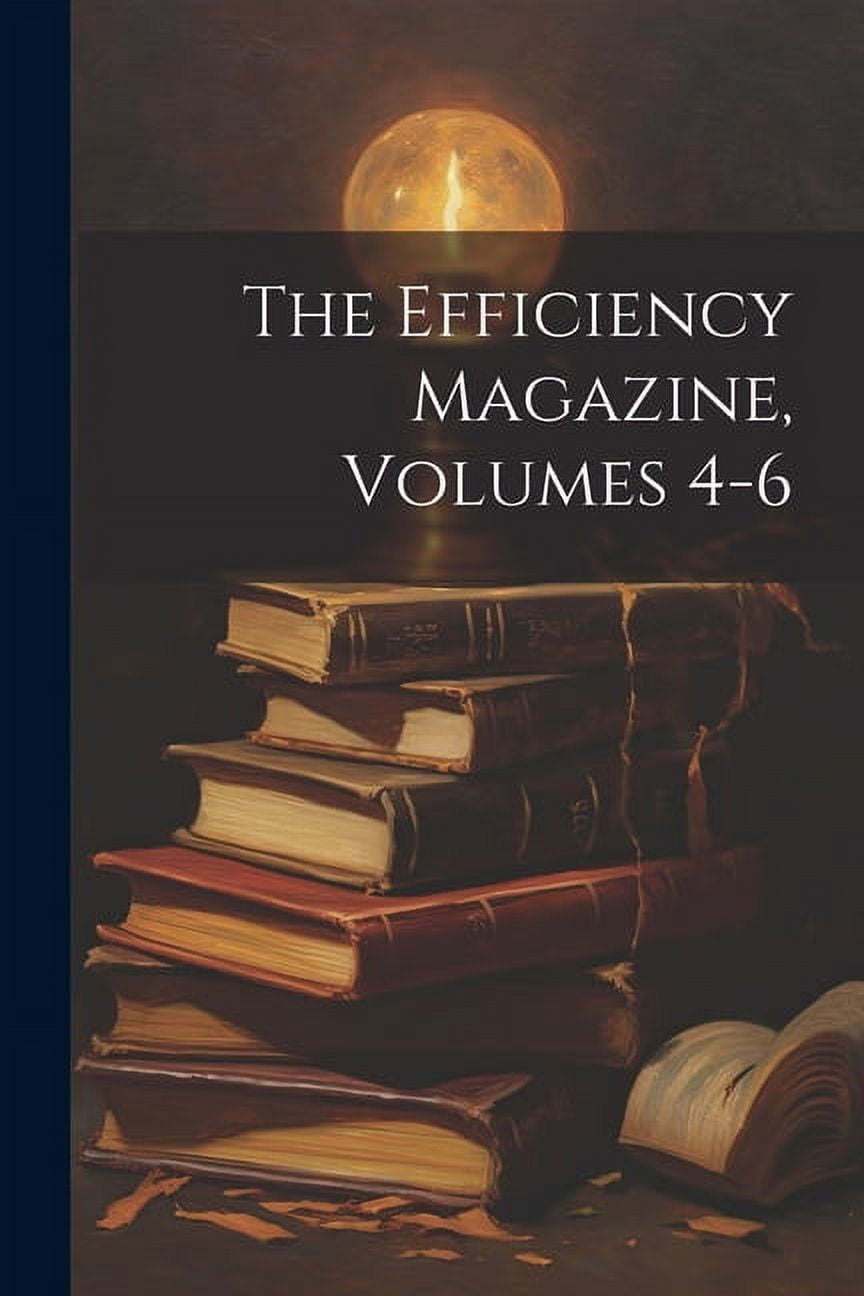Anonymous The Efficiency Magazine, Volumes 4-6 (Paperback Edition) sg728