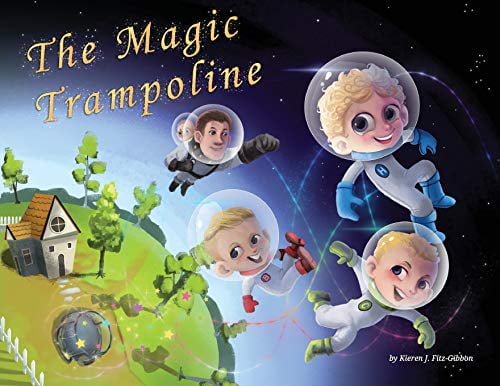 Kieren J Fitz-Gibbon The Magic Trampoline Book 1 (Paperback) foyra