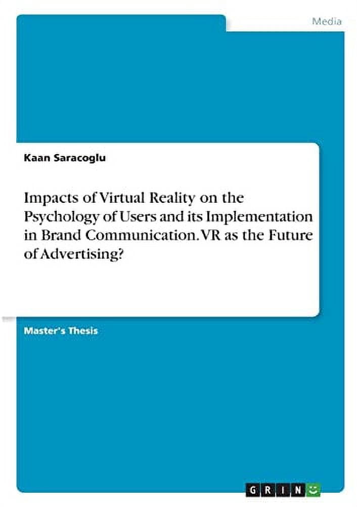 Oculus Impacts of Virtual Reality on the Psychology of Users and its Implementation in Brand Communication (Paperback) j399h