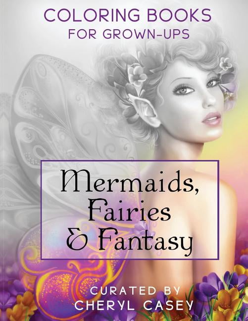 Cheryl Casey Mermaids, Fairies & Fantasy Grayscale Coloring Book for Adults (Paperback, 8.5 in x 11 in) nlz3j