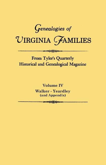 Tyler's Quarterly Genealogies of Virginia Families Historical Research Reference (Volume IV, Paperback) d18it