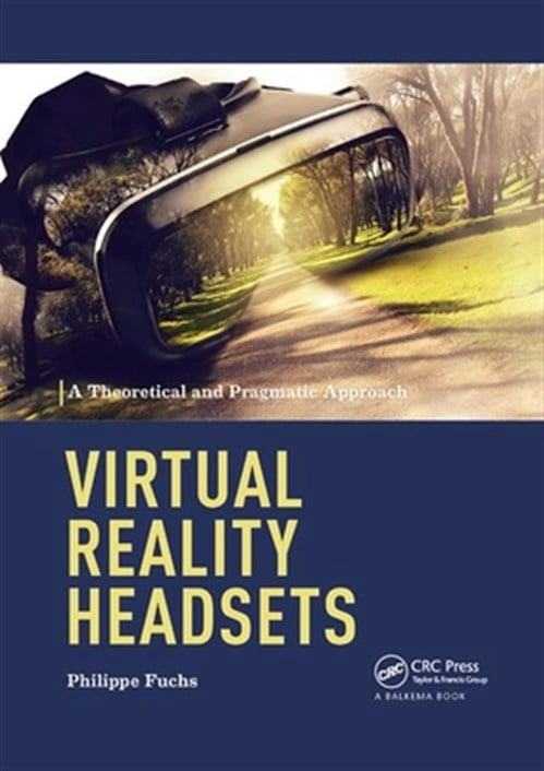 Philippe Fuchs Virtual Reality Headsets: A Theoretical and Pragmatic Approach (Paperback, 200 Pages) n9e1r