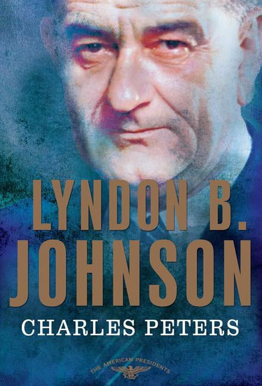 Charles Peters Lyndon B. Johnson: The American Presidents Series (Hardcover, 192 pages) y9qat