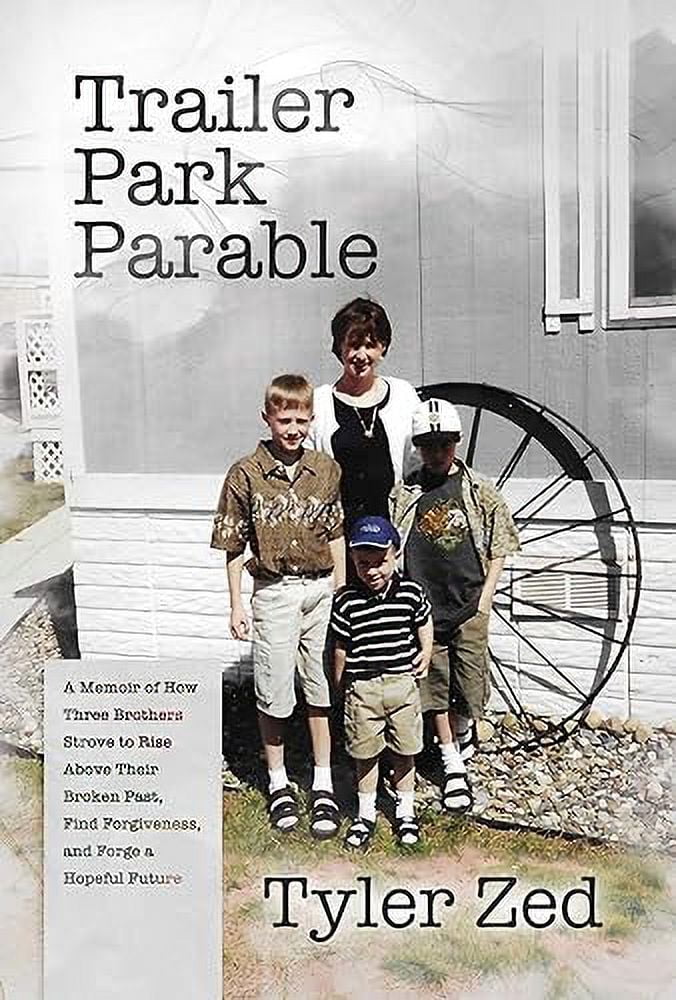Tyler Zed Trailer Park Parable: A True American Dream Story (Paperback) gz6ls