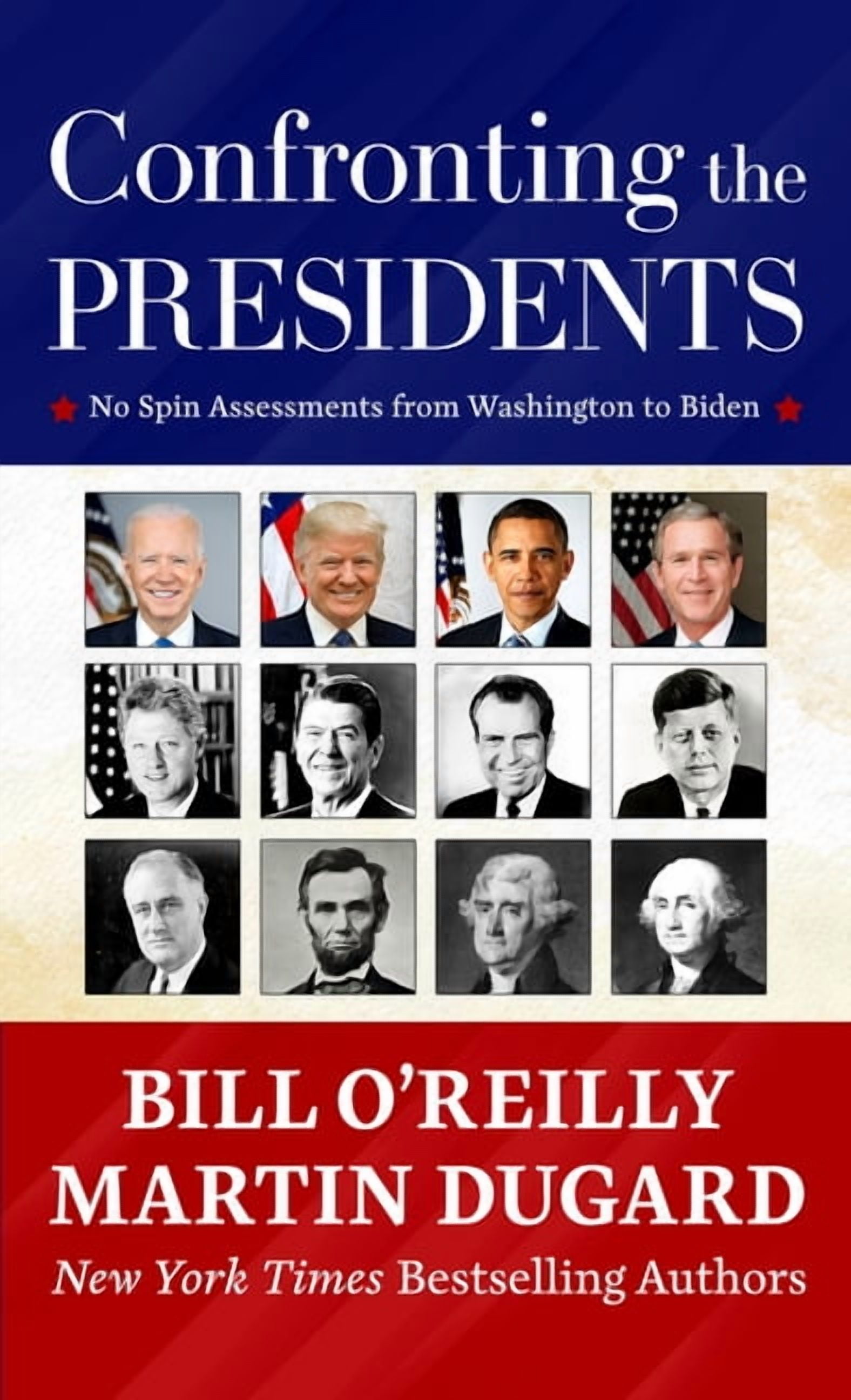 Bill O'Reilly Confronting the Presidents: No Spin Assessments from Washington to Biden (Hardcover) ee5qf