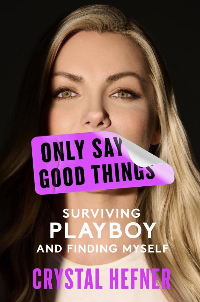 Crystal Hefner: Only Say Good Things: Surviving Playboy and Finding Myself (Hardcover Edition) hdrih