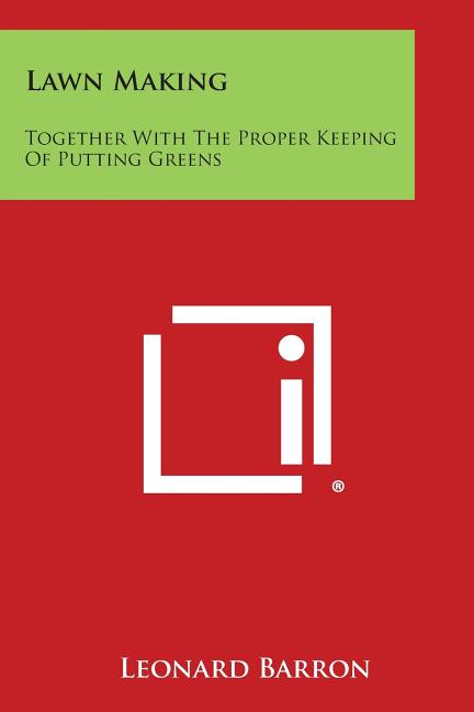 Leonard Barron Lawn Making and Putting Greens Maintenance Guide (Paperback, 1 Book) oox73