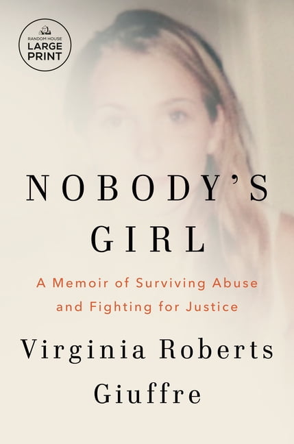 Virginia Roberts Giuffre Nobody's Girl: A Memoir of Surviving Abuse and Fighting for Justice (Paperback, 544 Pages) kewj2