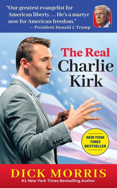 Dick Morris The Real Charlie Kirk Biography (Paperback, 156 Pages) ta5hj