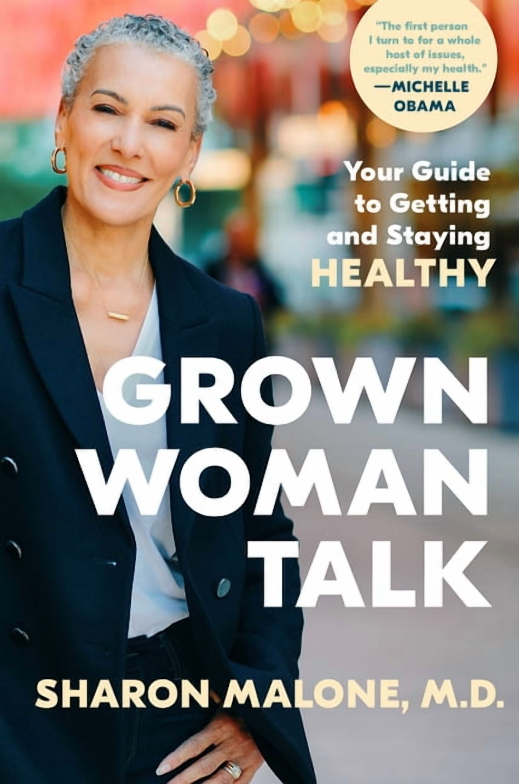 Sharon Malone Grown Woman Talk: Your Guide to Getting and Staying Healthy (Hardcover) fxu1p