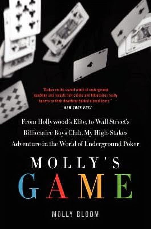 Molly Bloom Molly's Game: The True Story of the 26-Year-Old Woman Behind the Most Exclusive High-Stakes Underground Poker Game (Paperback, 272 Pages) 790v5
