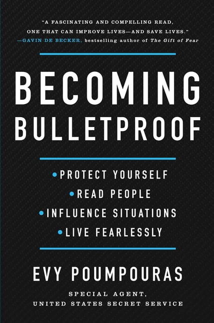 Evy Poumpouras Becoming Bulletproof: Protect Yourself, Read People, Influence Situations, and Live Fearlessly (Hardcover, 336 Pages) jiv57