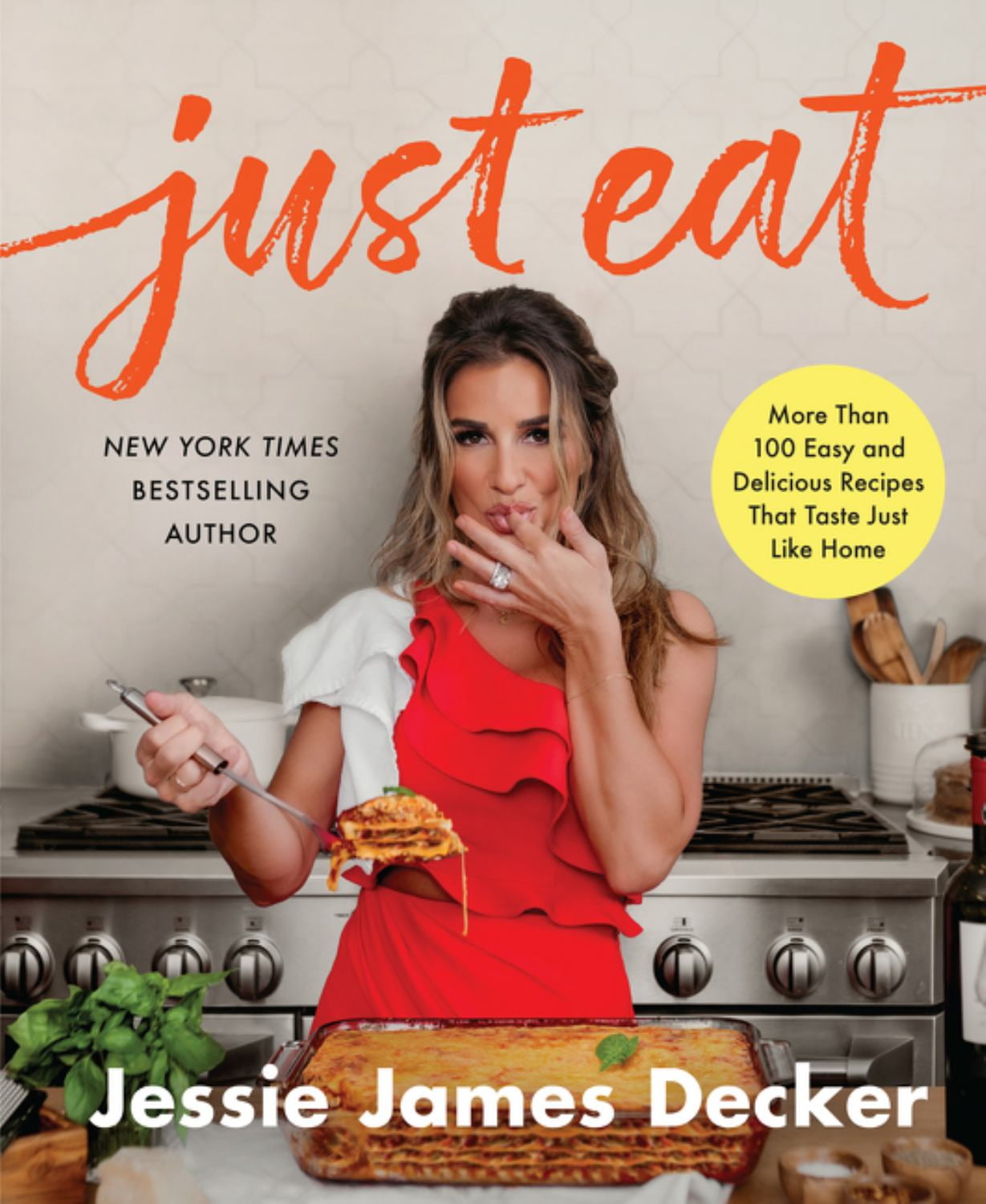 Jessie James Decker Just Eat: Easy and Delicious Home-Style Recipes (Hardcover, 1 Unit) a1cvt
