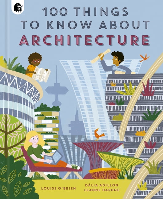 Dalia Adillon In a Nutshell 100 Things to Know about Architecture (Hardcover, 112 Pages) b4q24