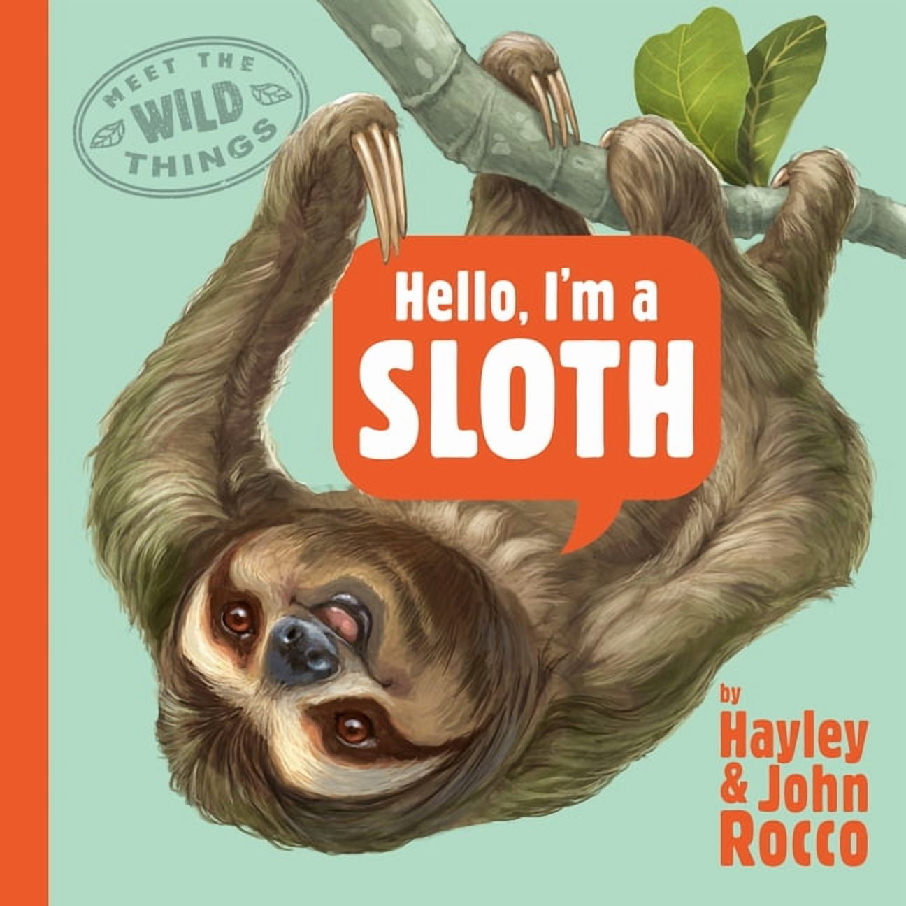 Hayley Rocco Meet the Wild Things Hello, I'm a Sloth (Hardcover, 32 Pages) qyc8o