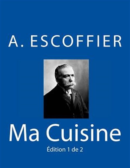 Auguste Escoffier Ma Cuisine 1934 Original Edition (Paperback) jqg6e