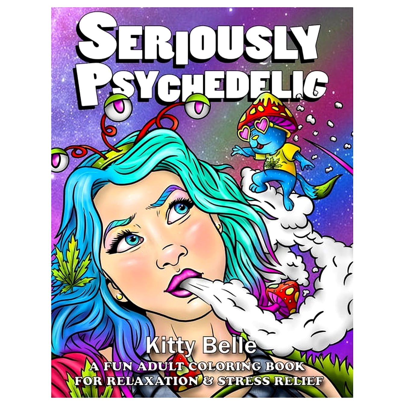 Kitty Belle Seriously Psychedelic Adult Coloring Book for Relaxation and Stress Relief (Paperback, 8.5 in x 11 in) esv2f