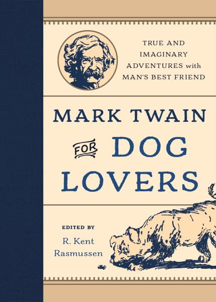 Rowman & Littlefield Mark Twain for Dog Lovers: True and Imaginary Adventures with Man's Best Friend (Paperback) douyn