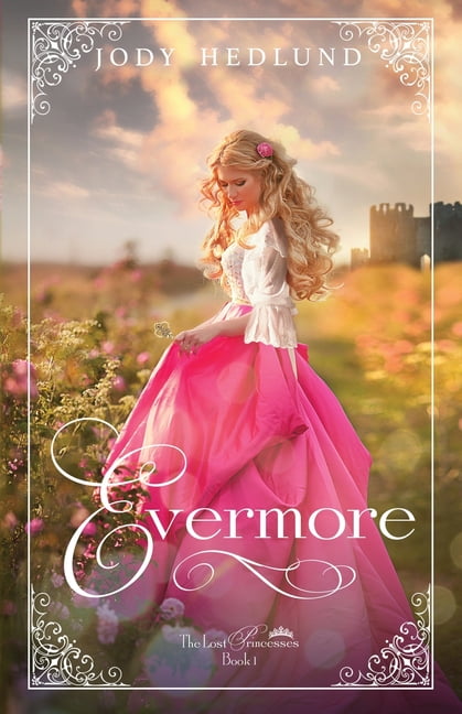 Jody Hedlund Lost Princesses Evermore Book 1 (Paperback, 292 Pages) m2u1y