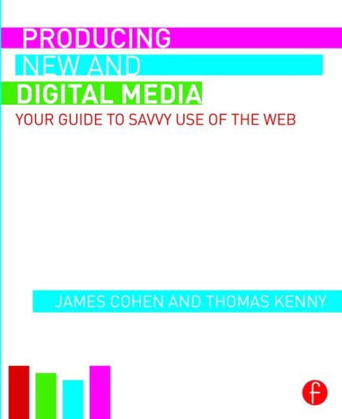Division of Anatomy and Cell Biology Producing New and Digital Media: Your Guide to Savvy Use of the Web (Hardcover, 1 unit) 007ld