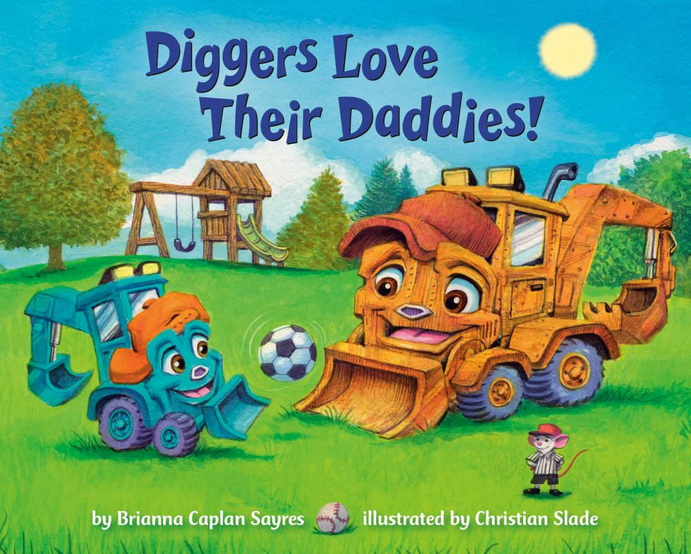 Brianna Caplan Sayres Diggers Love Their Daddies! Childrens Board Book (Hardcover, 1 Unit) 98eqq