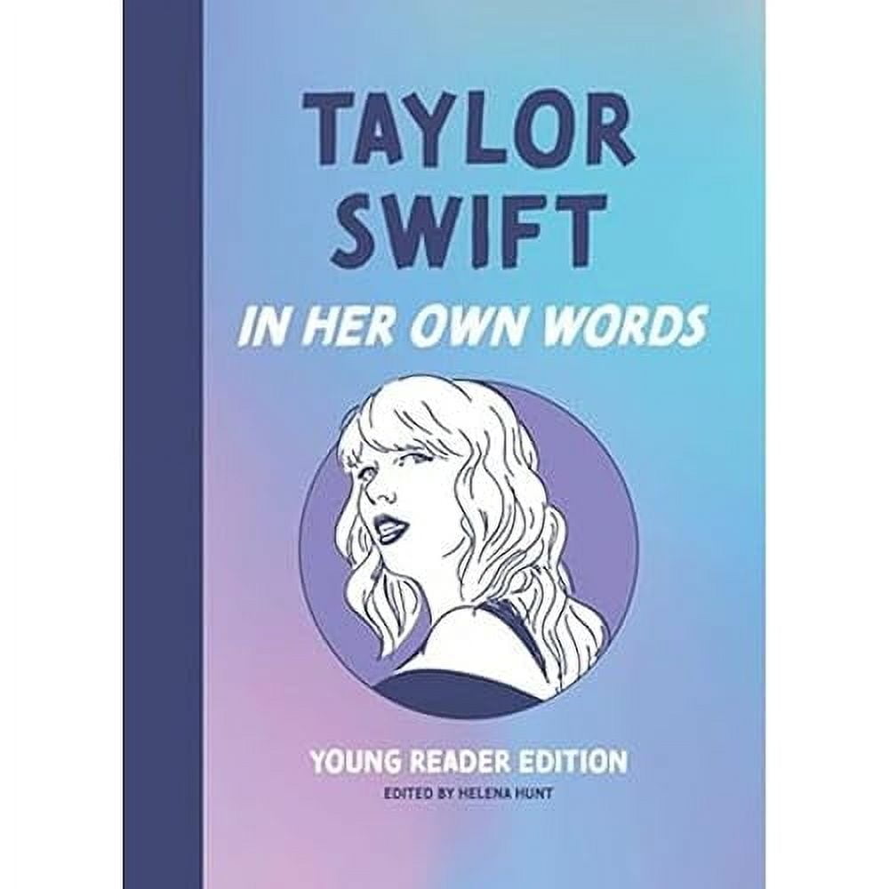 Helena Hunt Taylor Swift: In Her Own Words Young Reader Edition (Hardcover, 200 Pages) zuitu