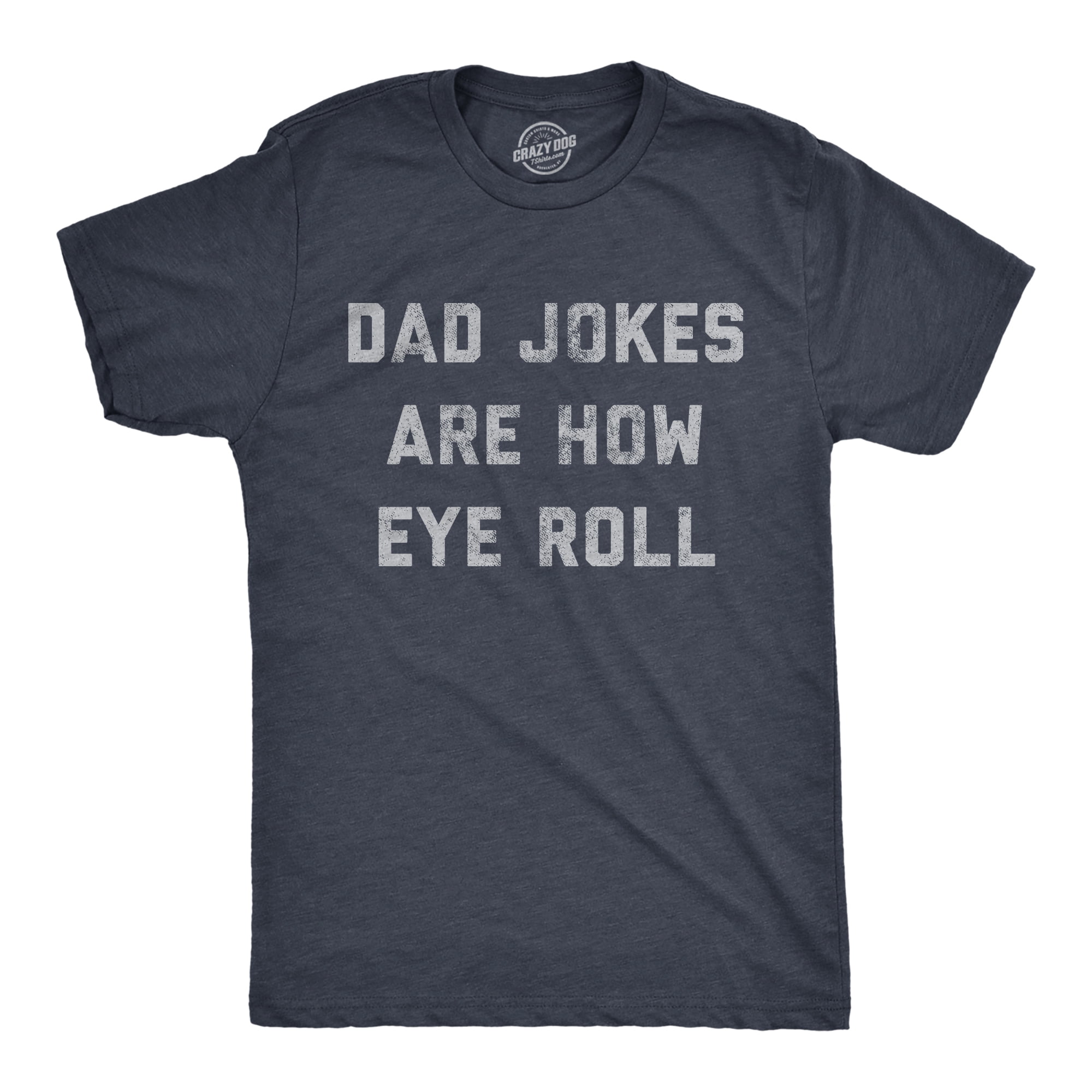 Crazy Dog T-Shirts Men's Dad Jokes Are How Eye Roll Graphic Tee Funny Father's Day Novelty Shirt (Blue, L) dp81i