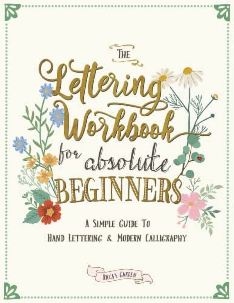 Ricca's Garden The Lettering Workbook for Absolute Beginners: Hand Lettering & Modern Calligraphy Guide (128 Pages) cppef