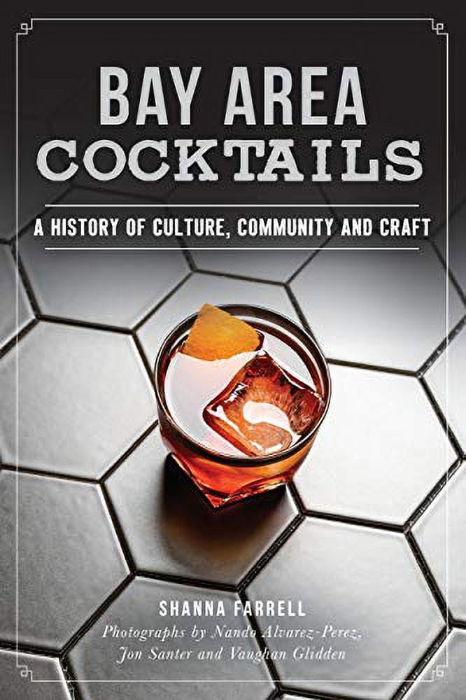 Various Bay Area Cocktails: A History of Culture, Community and Craft (Paperback, 1 Unit) q59a7