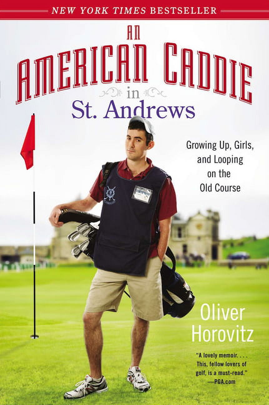 Oliver Horovitz An American Caddie in St. Andrews: Growing Up, Girls, and Looping on the Old Course (Paperback) j6dl7
