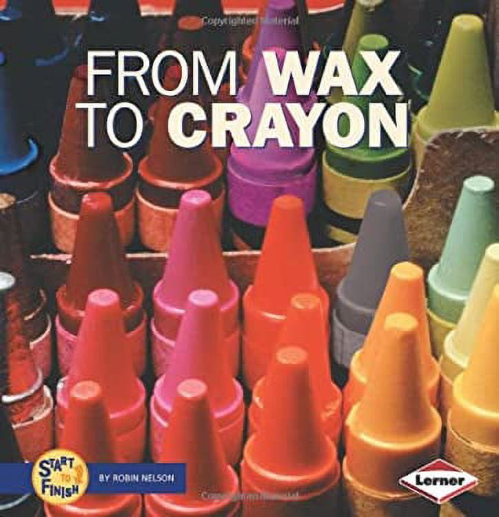 Lerner Publications From Wax to Crayon Educational Children's Book (Paperback, 24 Pages) ldkk4