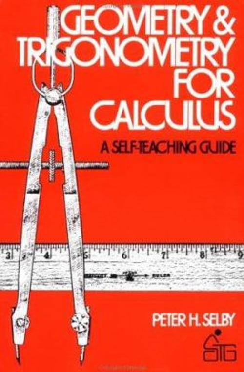 Peter H. Selby Geometry and Trigonometry for Calculus Wiley Self-Teaching Guide (Paperback, 432 Pages) rqb15