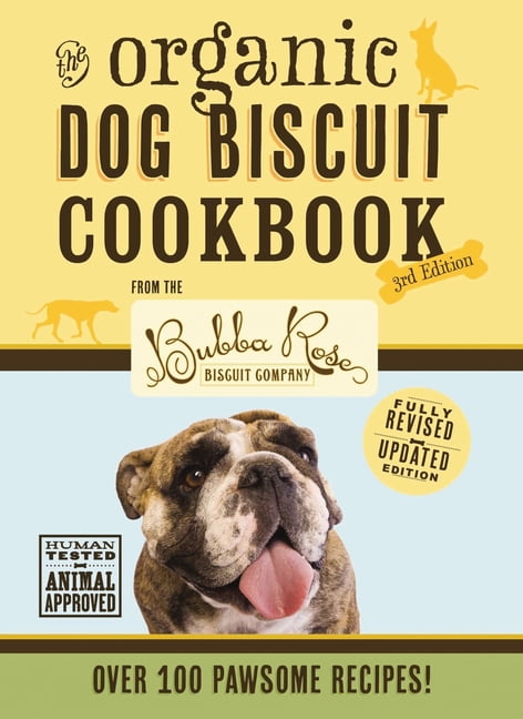 Cider Mill Press The Organic Dog Biscuit Cookbook (Revised and Expanded Third Edition, Hardcover) pokpl