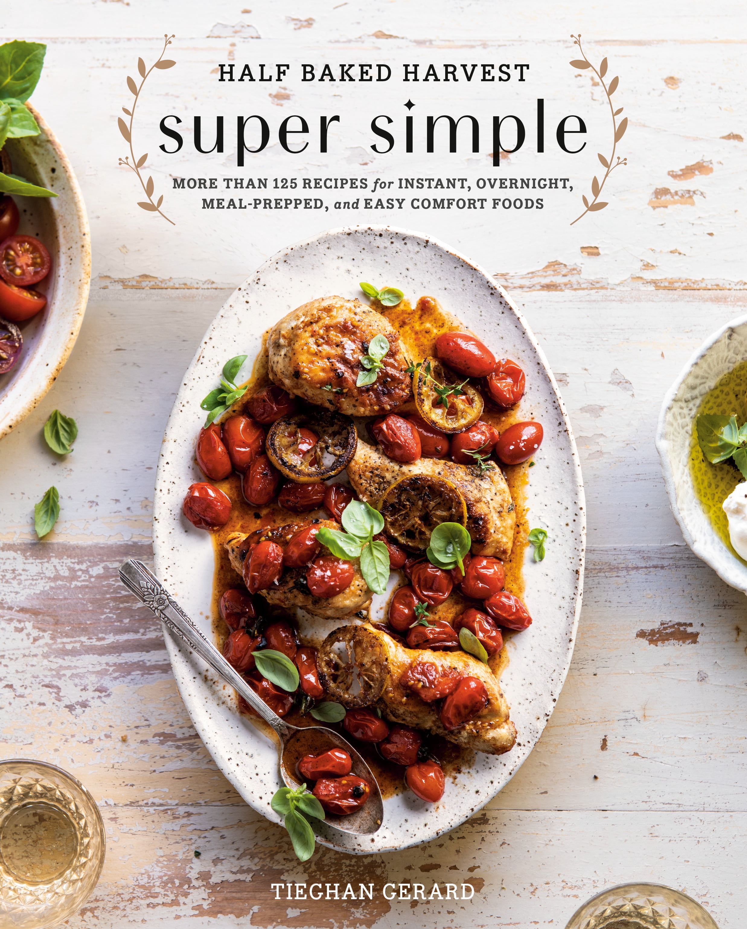 Tieghan Gerard Half Baked Harvest Super Simple Cookbook (Hardcover, 125 Recipes) ojmms