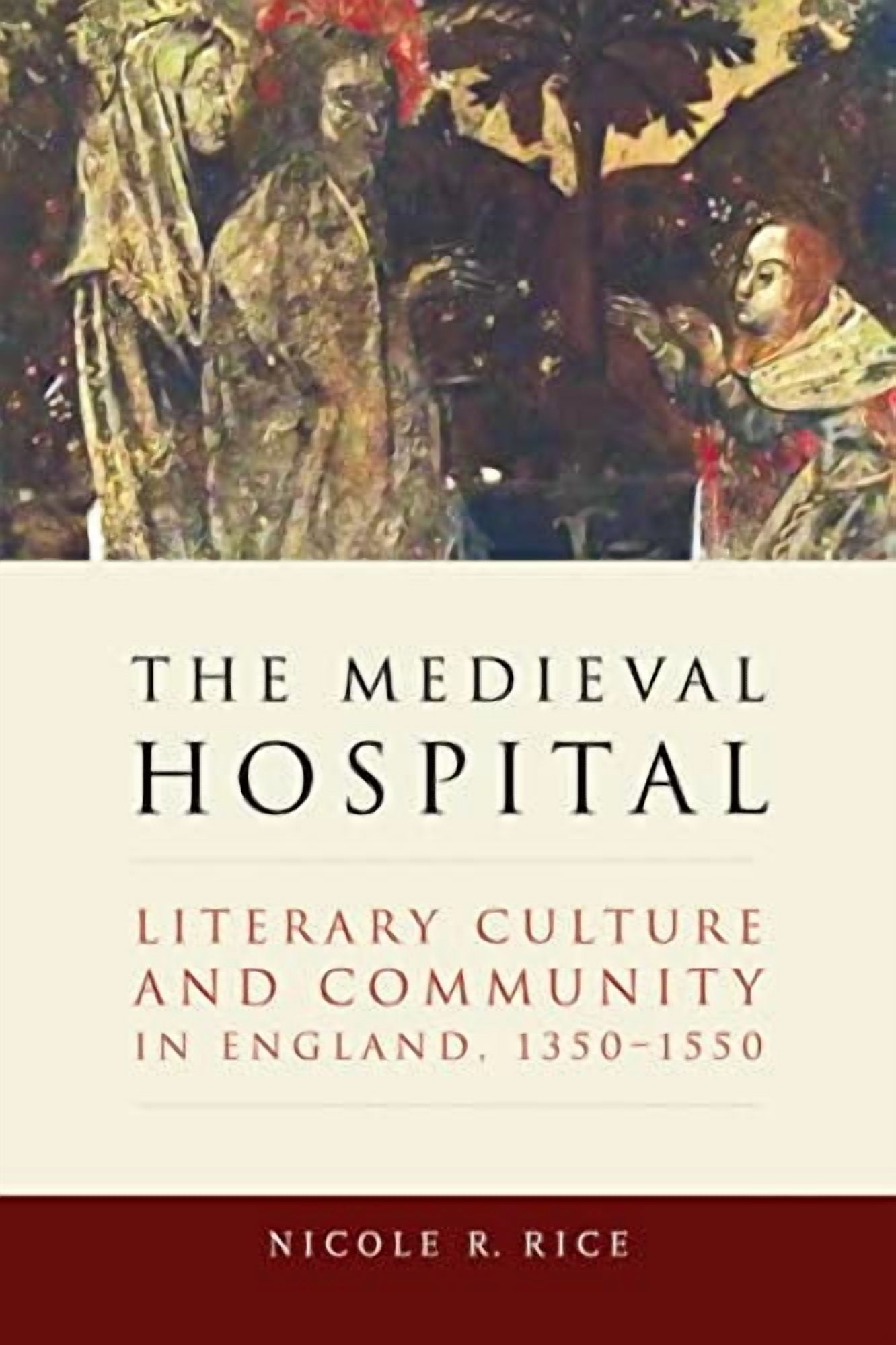 The Medieval Hospital: Literary Culture and Community in England, 1350-1550 (Hardcover) rtql6